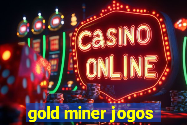 gold miner jogos