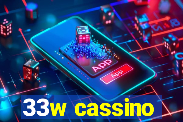 33w cassino