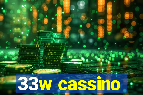 33w cassino