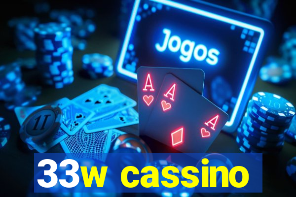 33w cassino