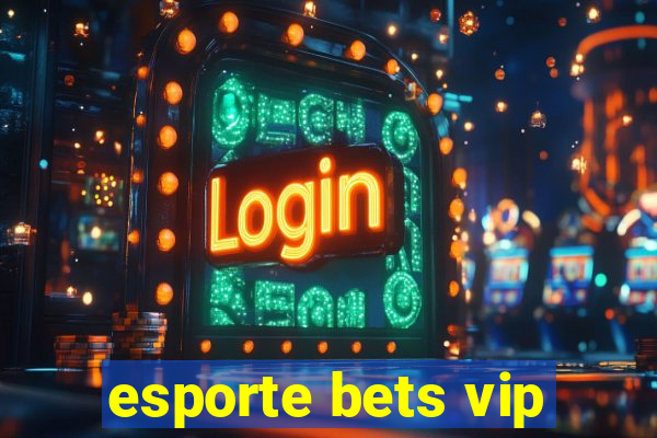 esporte bets vip