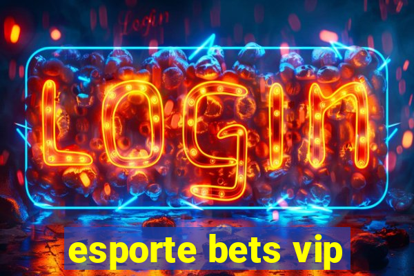 esporte bets vip