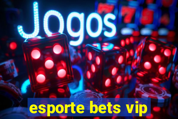 esporte bets vip