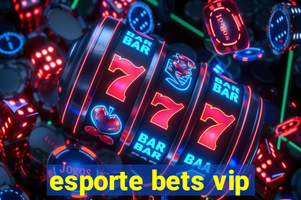 esporte bets vip