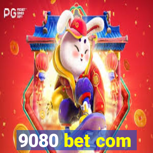 9080 bet com