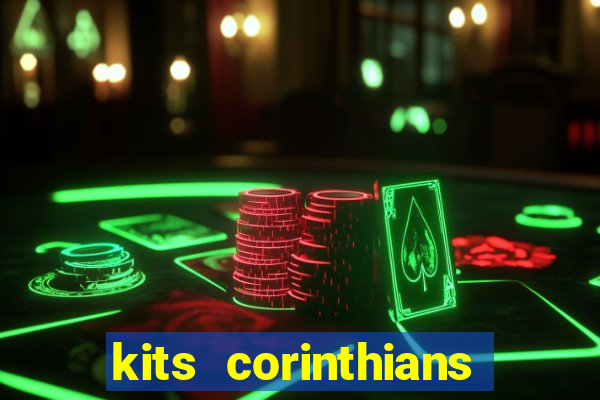 kits corinthians dls 2021