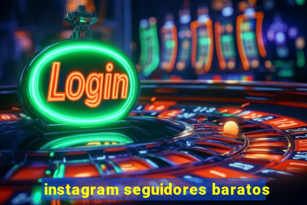 instagram seguidores baratos