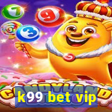 k99 bet vip