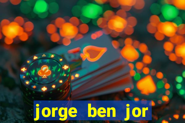 jorge ben jor fortuna estimada