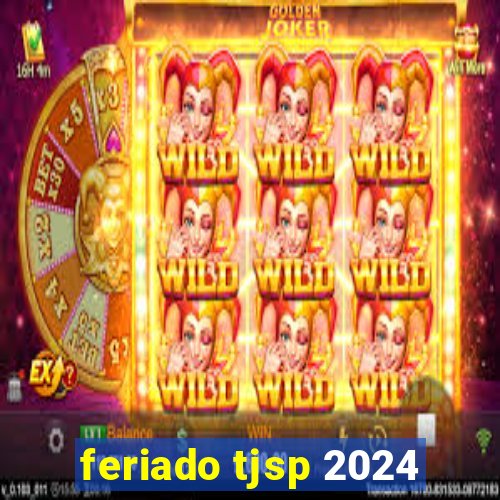 feriado tjsp 2024