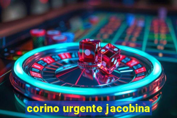 corino urgente jacobina