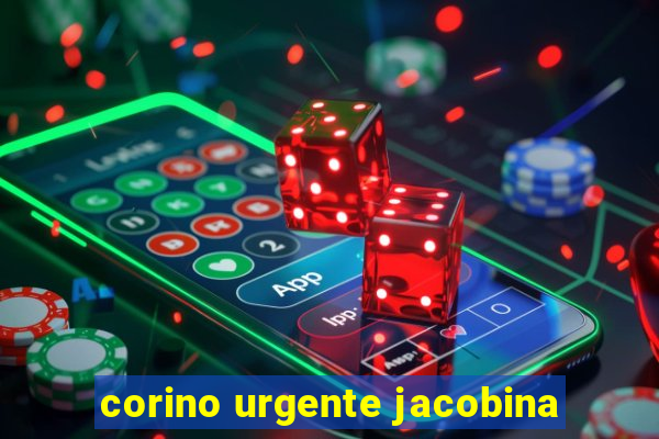 corino urgente jacobina