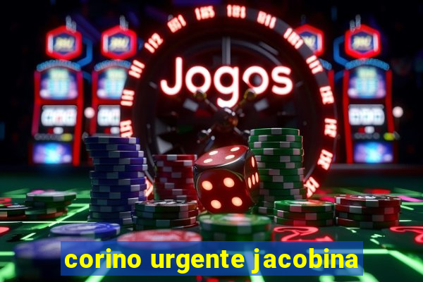 corino urgente jacobina