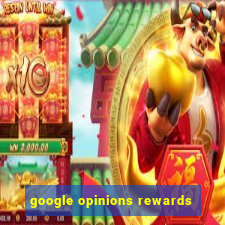 google opinions rewards