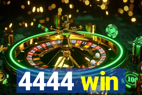 4444 win