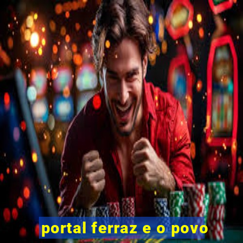 portal ferraz e o povo