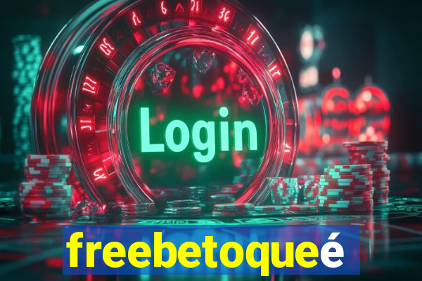 freebetoqueé