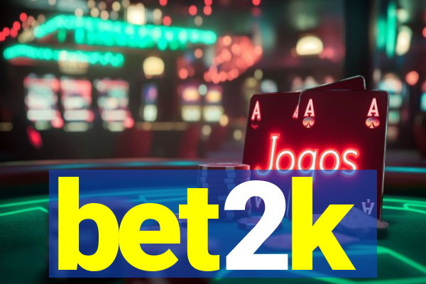 bet2k