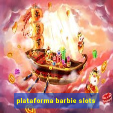 plataforma barbie slots