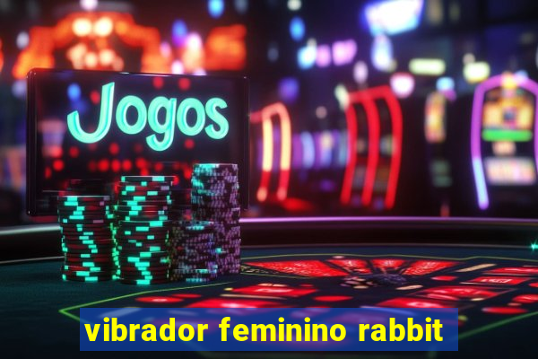 vibrador feminino rabbit