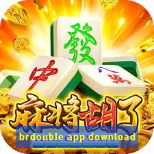 brdouble app download