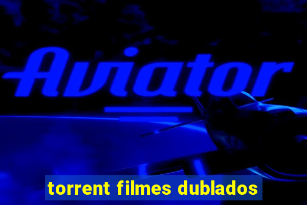 torrent filmes dublados