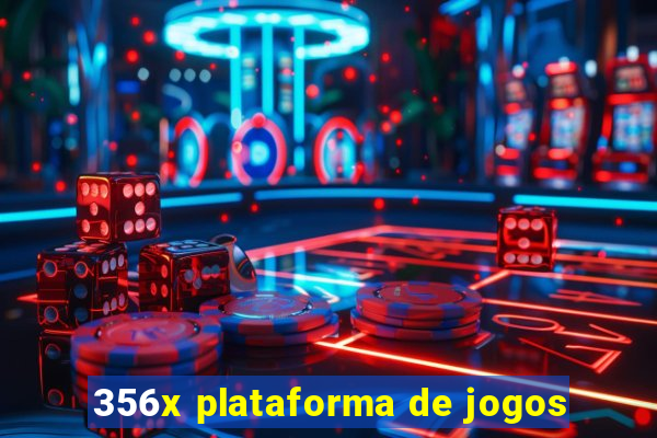 356x plataforma de jogos