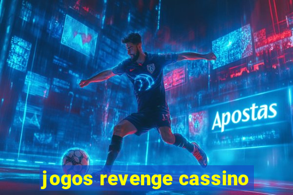 jogos revenge cassino