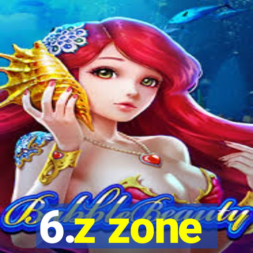 6.z zone