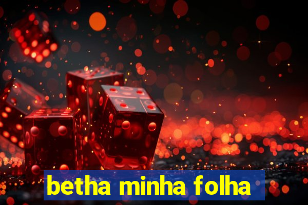 betha minha folha