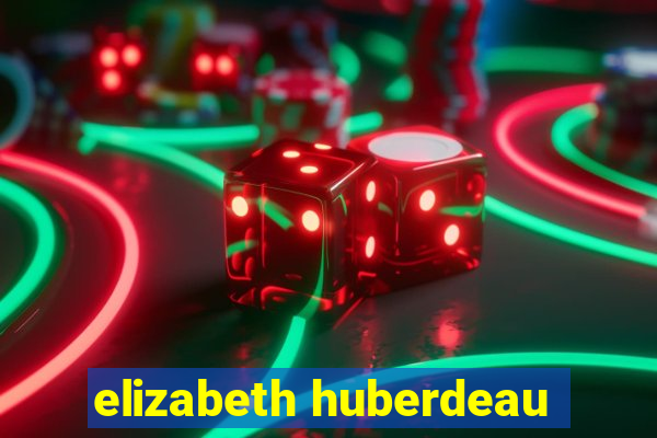 elizabeth huberdeau