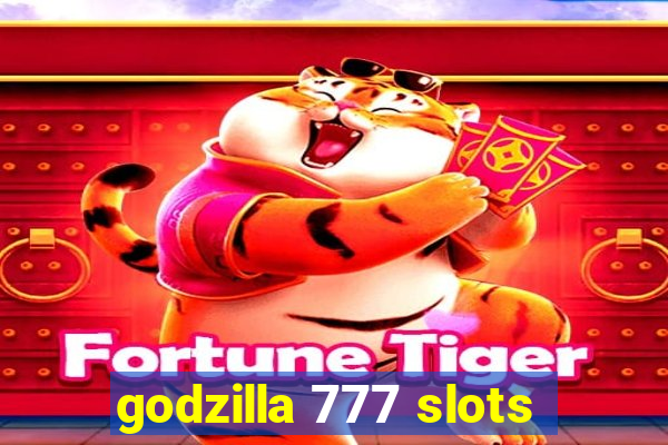 godzilla 777 slots