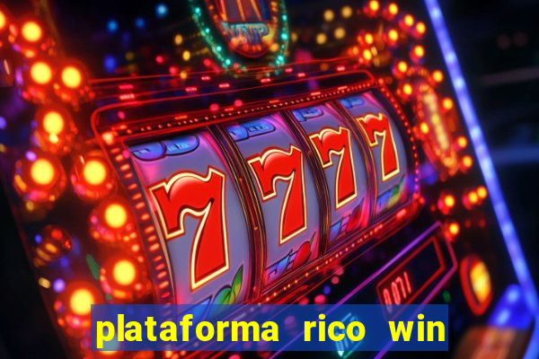 plataforma rico win paga mesmo