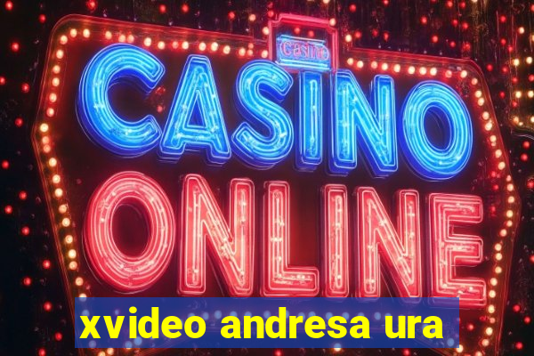 xvideo andresa ura