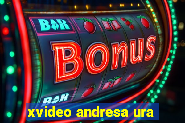 xvideo andresa ura