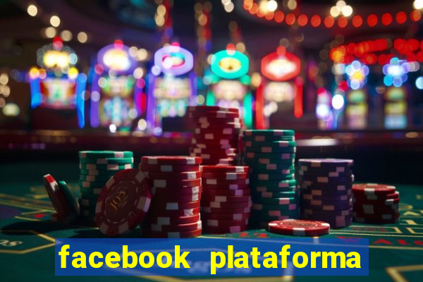 facebook plataforma pagando no cadastro