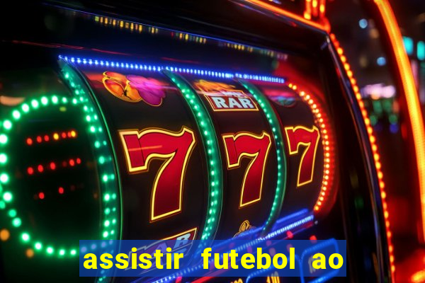 assistir futebol ao vivo portal rmc