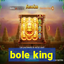 bole king