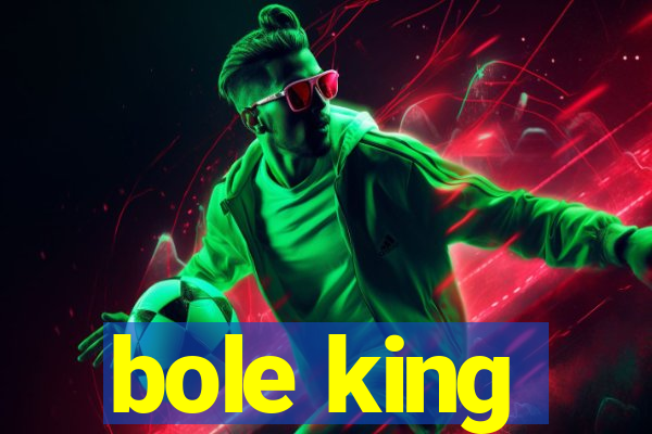 bole king