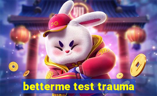 betterme test trauma