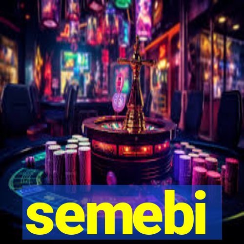 semebi