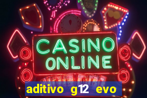 aditivo g12 evo ficha tecnica