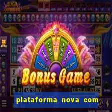 plataforma nova com bonus no cadastro