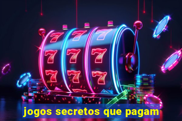 jogos secretos que pagam