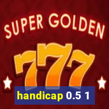 handicap 0.5 1