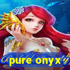 pure onyx