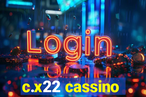 c.x22 cassino