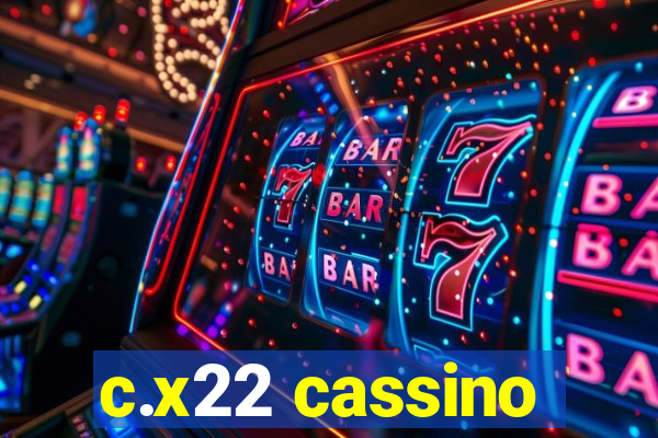 c.x22 cassino