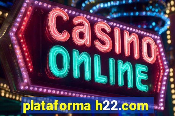 plataforma h22.com