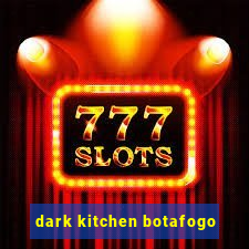 dark kitchen botafogo